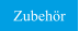 Zubehör